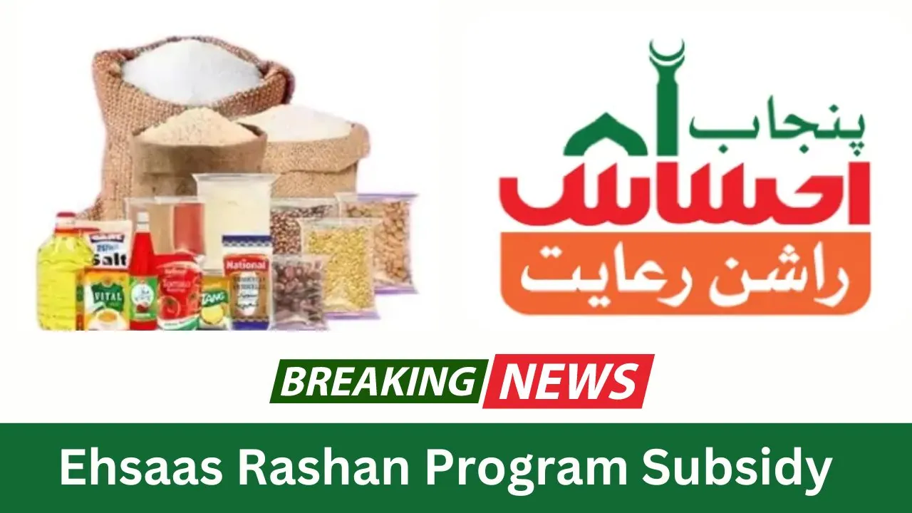 Ehsaas Rashan Program 2024 New Subsidy Start For Poor People